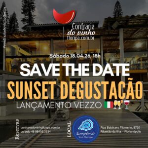 SÁBADO 18/04 SUNSET DEGUSTAÇÃO LANÇAMENTO LINHA VEZZO . VENETO 🇮🇹 . Empório Sul Floripa . Ribeirão da Ilha