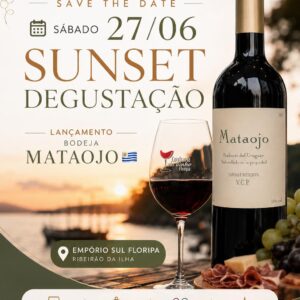 SÁBADO 27/06 SUNSET DEGUSTAÇÃO Lançamento Bodeja MATAOJO 🇺🇾 . Empório Sul Floripa . Ribeirão da Ilha