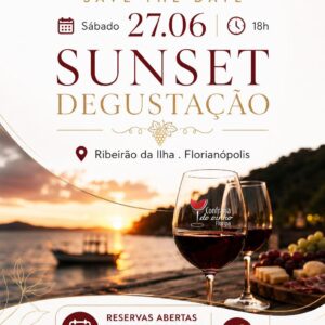 SÁBADO 27/06 SAVE THE DATE SUNSET DEGUSTAÇÃO . Empório Sul Floripa . Ribeirão da Ilha